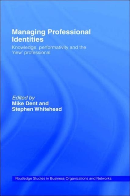 Book cover of: Managing Professional Identities. By: Mike Dent
