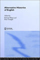 Book cover of: Alternative Histories of English. By: Richard Watts
