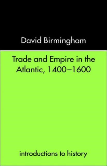 Book cover of: Trade and Empire in the Atlantic 1400-1600