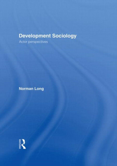 Book cover of: Development Sociology. By: Norman Long
