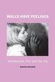 Book cover of: Walls Have Feelings
