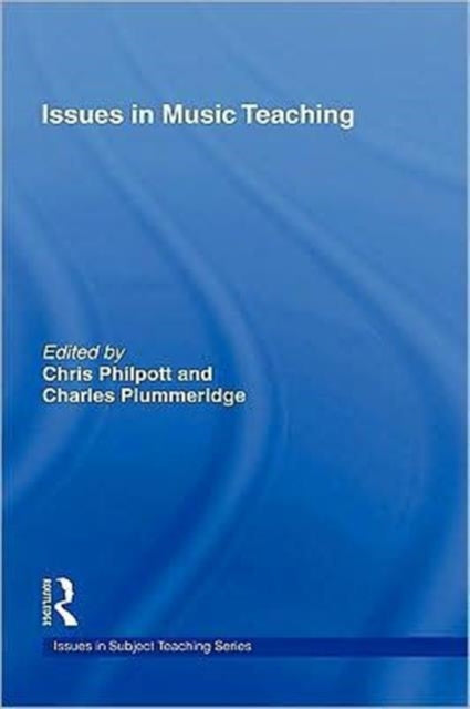 Book cover of: Issues in Music Teaching. By: Chris Philpott
