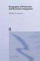 Book cover of: Geography of Production and Economic Integration. By: Miros Jovanovic