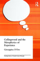 Book cover of: Collingwood and the Metaphysics of Experience. By: Giuseppin D'Oro