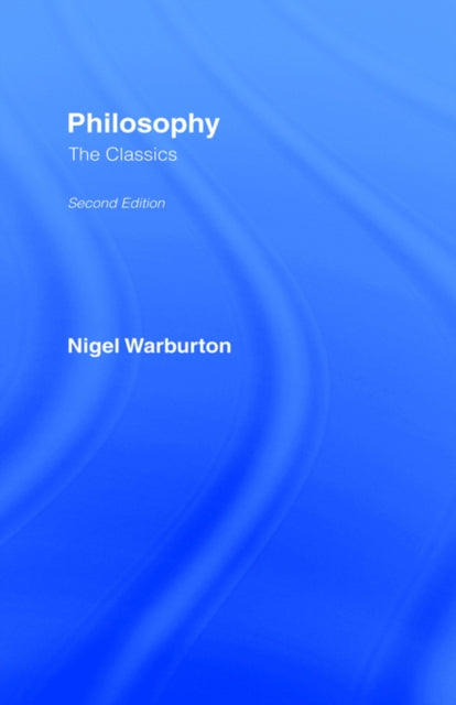 Book cover of: Philosophy: The Classics. By: Nigel Warburton
