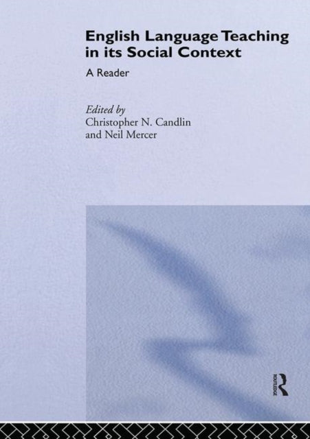 Book cover of: English Language Teaching in Its Social Context. By: C. Candlin