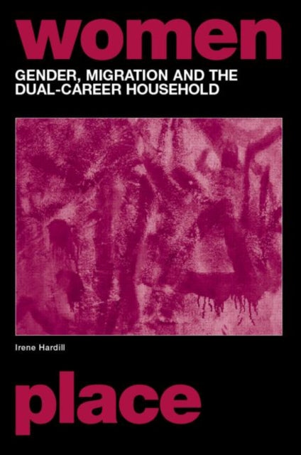 Book cover of: Gender, Migration and the Dual Career Household. By: Irene Hardill