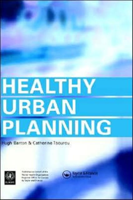 Book cover of: Healthy Urban Planning. By: Hugh Barton