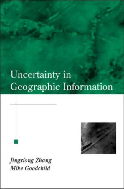 Book cover of: Uncertainty in Geographical Information. By: Jingxiong Zhang