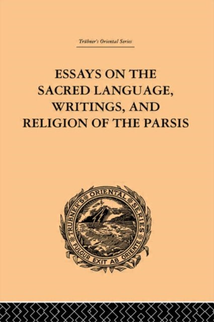 Book cover of: Essays on the Sacred Language, Writings, and Religion of the Parsis. By: Martin Haug
