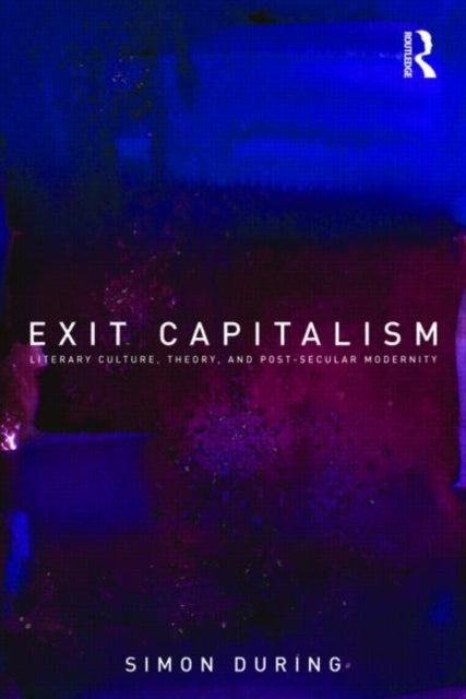 Book cover of: Exit Capitalism. By: Simon During
