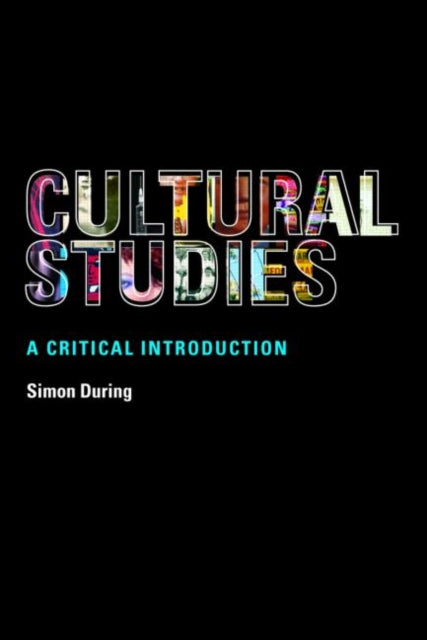 Book cover of: Cultural Studies: A Critical Introduction