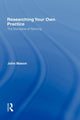 Book cover of: Researching Your Own Practice. By: John Mason - undifferentiated