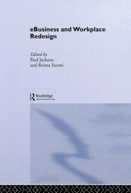 Book cover of: eBusiness and Workplace Redesign. By: Paul Jackson