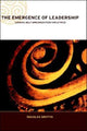 Book cover of: Emergence of Leadership. By: Douglas Griffin