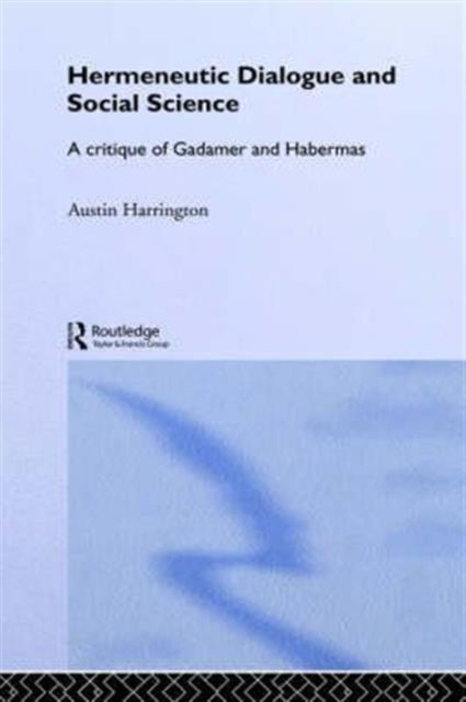 Book cover of: Hermeneutic Dialogue and Social Science. By: Aust Harrington