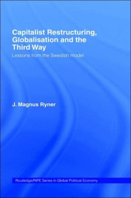 Book cover of: Capitalist Restructuring, Globalization and the Third Way