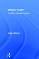 Book cover of: 'What is Truth?'. By: Andrew Shanks