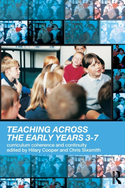 Book cover of: Teaching Across the Early Years 3-7. By: Hilary Cooper