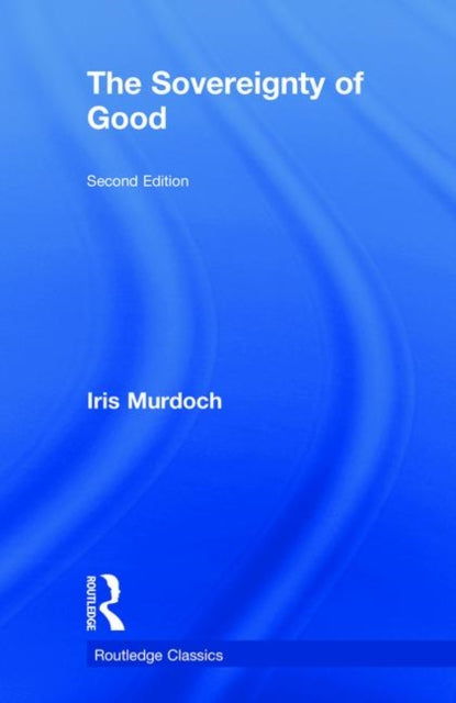 Book cover of: Sovereignty of Good. By: Iris Murdoch