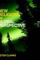 Book cover of: New Religions in Global Perspective. By: P. Clarke