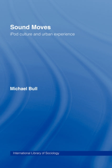 Book cover of: Sound Moves. By: Michael Bull, M. Bull