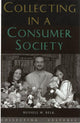 Book cover of: Collecting in a Consumer Society. By: Russel Belk