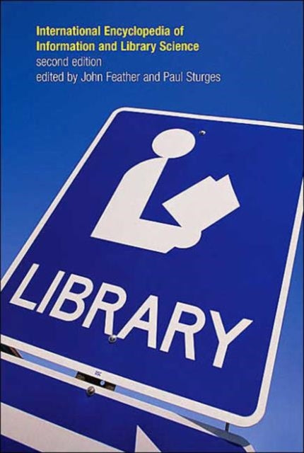 Book cover of: International Encyclopedia of Information and Library Science. By: John Feather