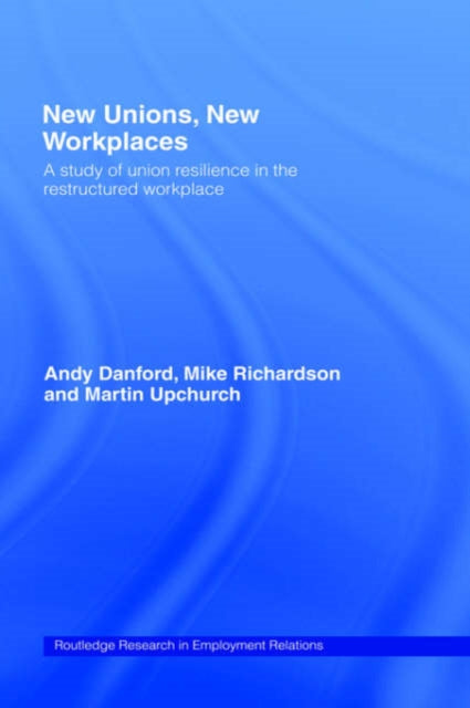 Book cover of: New Unions, New Workplaces. By: Andy Danforth