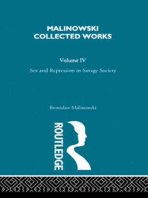 Book cover of: Sex and Repression in Savage Society. By: Bronisław Malinowski