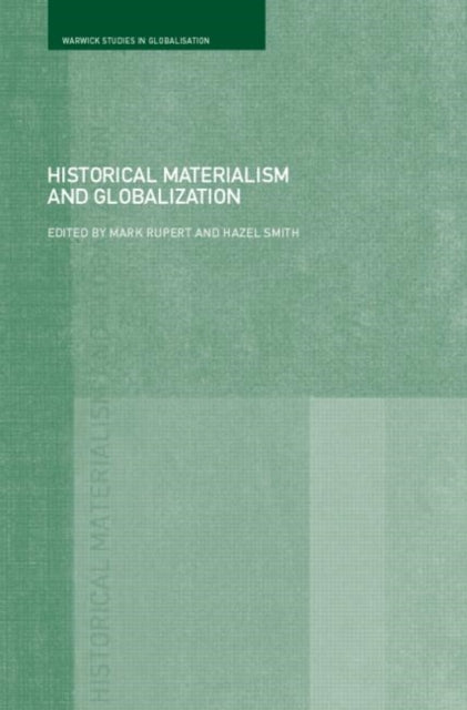 Book cover of: Historical Materialism and Globalisation. By: Mark Rupert