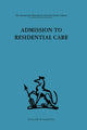 Book cover of: Admission to Residential Care. By: Paul Brearley