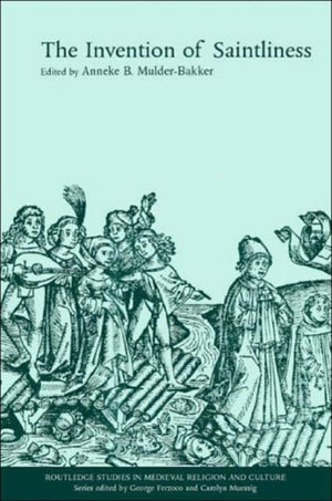 The Invention of Saintliness
