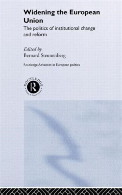 Book cover of: Widening the European Union. By: B. Steunenberg