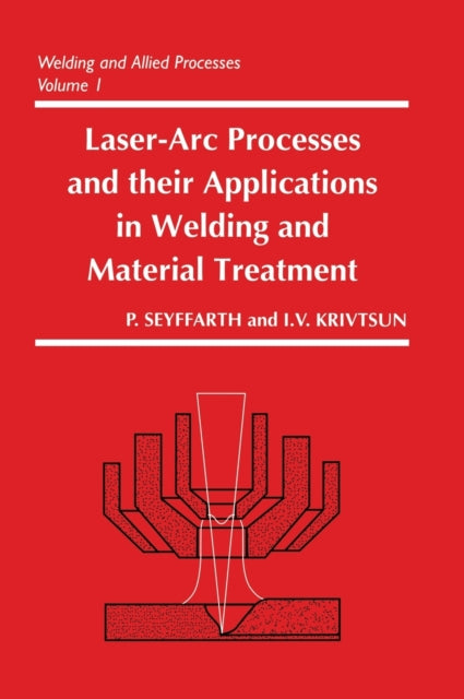 Book cover of: Laser-Arc Processes and Their Applications in Welding and Material Treatment