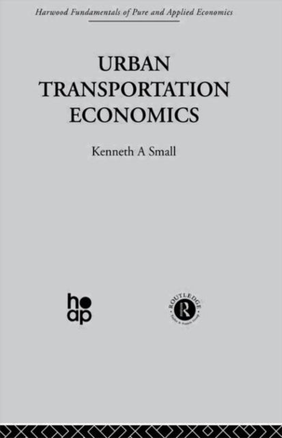 Book cover of: Urban Transportation Economics. By: K. Small
