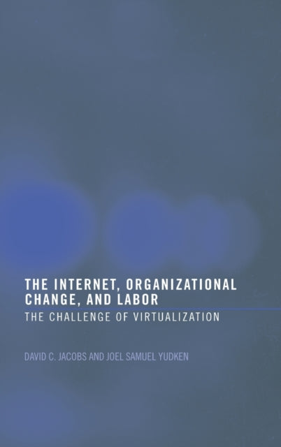The Internet, Organizational Change and Labor