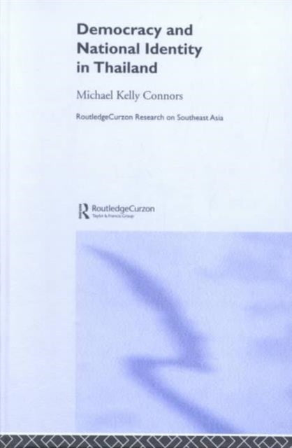 Book cover of: Democracy and National Identity in Thailand. By: Michael Connors