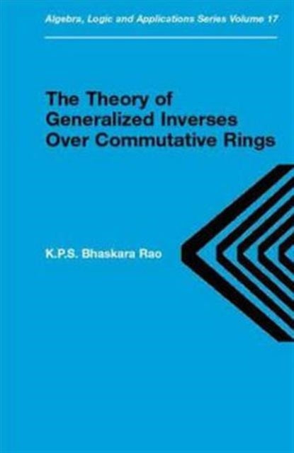 Book cover of: Theory of Generalized Inverses Over Commutative Rings