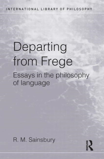 Book cover of: Departing from Frege. By: Mark Sainsbury