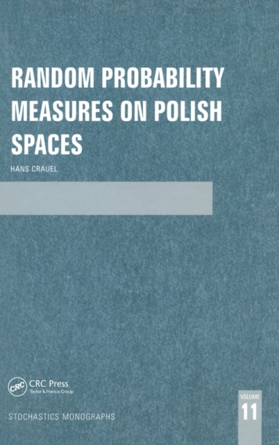 Book cover of: Random Probability Measures on Polish Spaces. By: Hans Crauel