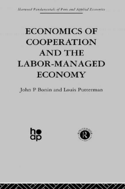 Book cover of: Economics of Cooperation and the Labour-Managed Economy. By: J. Bonin