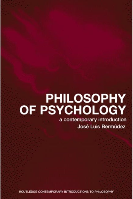 Book cover of: Philosophy of Psychology. By: Jose Bermudez