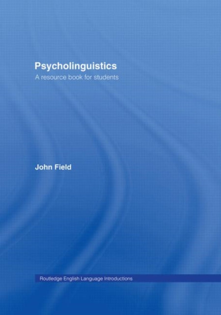 Book cover of: Psycholinguistics. By: John Field