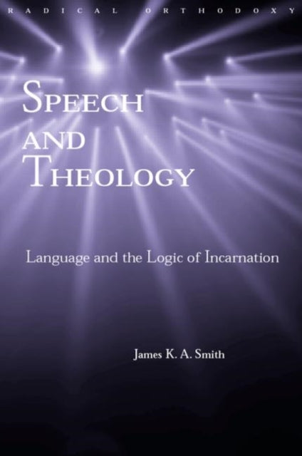 Book cover of: Speech and Theology. By: James K.A Smith
