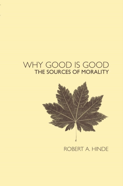 Book cover of: Why Good is Good. By: Robert Hinde