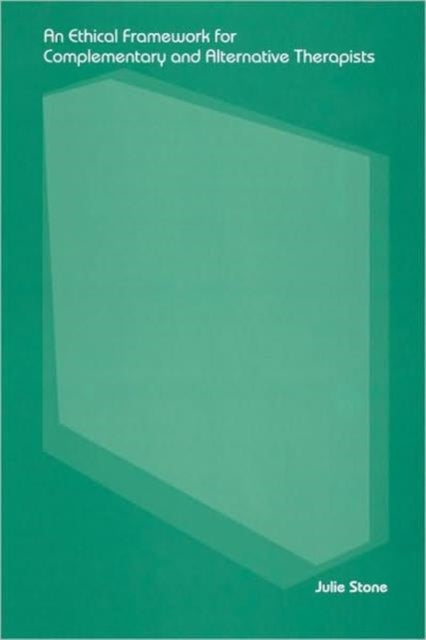 Book cover of: Ethical Framework for Complementary and Alternative Therapists