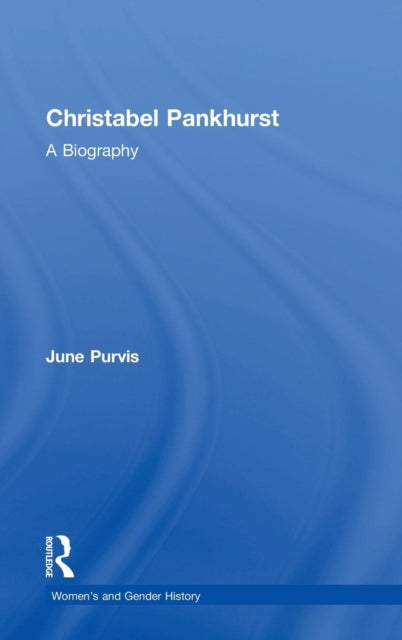 Book cover of: Christabel Pankhurst. By: June Purvis