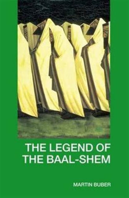 Book cover of: Legend of the Baal-Shem. By: Martin Buber