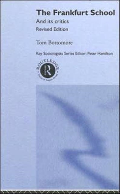 Book cover of: Frankfurt School and its Critics. By: The l Bottomore